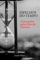 Espelhos do Tempo: Refletindo um Amor Eterno B0CTK3ZFL9 Book Cover