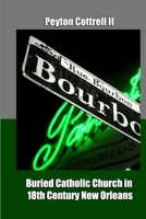 Buried Catholic Church in 18th Century New Orleans (Catholic Churches Buried in 18th-Century New Orleans) B0FHBMXGKH Book Cover