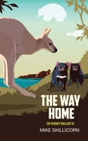 The Way Home: The Wobbly Wallaby III 0994508859 Book Cover