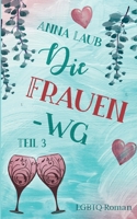 Die Frauen WG: Teil 3 3756874249 Book Cover