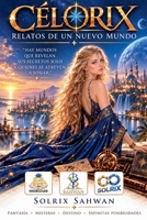 Célorix: Relatos de Un Nuevo Mundo (Spanish Edition) B0HMFQSF7X Book Cover