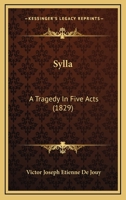 Sylla: A Tragedy In Five Acts 1437497837 Book Cover