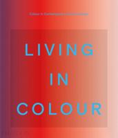 Living in Color: Color in Contemporary Interior Design 1838663088 Book Cover