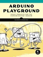 Arduino Playground: Geeky Projects for the Curious Maker 159327744X Book Cover