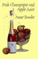 Pink Champagne and Apple Juice 095316134X Book Cover