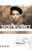 Secret Service: Untold Stories of Lesbians in the Military 1555837484 Book Cover