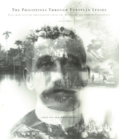 The Philippines Through European Lenses: Late 19th-Century Photographs from the Meerkamp Van Embden Collection 9067183350 Book Cover