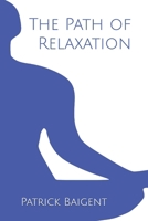 The Path of Relaxation B089CSNG12 Book Cover
