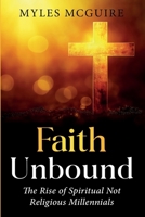Faith Unbound: The Rise of Spiritual but Not Religious Millennials B0GSXPJ9JR Book Cover