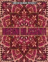 Disegni Rilassanti: Libro Da Colorare Per Adulti B08L5LG9S1 Book Cover