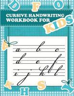 Cursive handwriting workbook for kids: abc workbooks for preschool,abc workbook for kindergarten,workbooks for preschoolers,k workbook age 5, grade 1-3 1986545172 Book Cover