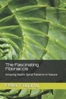 The Fascinating Fibonaccis: Amazing Maths Spiral Patterns in Nature 1090653131 Book Cover