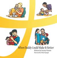 When Daddy Could Make It Better 1973636190 Book Cover
