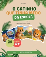 O Gatinho Que Tinha Medo da Escola (Livro Infantil) (Portuguese Edition) B0H1Z6DY88 Book Cover