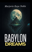 Babylon Dreams 0578352281 Book Cover