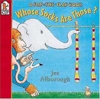 Whose Socks Are Those?: A Flip-the-Flap Book 076360688X Book Cover