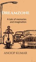 Dreamzone: A tale of memories and imagination B0G2MFCL6Q Book Cover