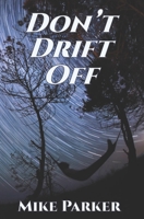 Don't Drift Off 1072565846 Book Cover