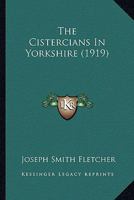 The Cistercians in Yorkshire 0548785309 Book Cover