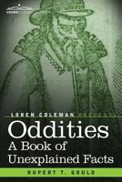 Oddities: A Book of Unexplained Facts 051718012X Book Cover