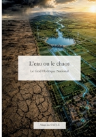 L'eau ou le chaos: Le Grid Hydrique National (French Edition) 2322839930 Book Cover