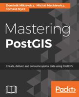 Mastering PostGIS 1784391646 Book Cover