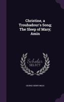 Christine, A Troubadour's Song; The Sleep Of Mary; Amin 1166592162 Book Cover