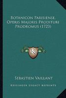 Botanicon Parisiense, Operis Majoris Prodituri Prodromus (1723) 1120701503 Book Cover