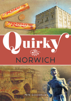 Quirky Norwich 1398122823 Book Cover