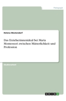 Das Erzieherinnenideal bei Maria Montessori zwischen Mütterlichkeit und Profession (German Edition) 3346020819 Book Cover