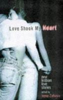 Love Shook My Heart: New Lesbian Love Stories 1555834043 Book Cover