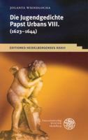 Die Jugendgedichte Papst Urbans VIII. (1623-1644): Erstedition, Ubersetzung, Kommentar Und Nachwort 3825316874 Book Cover