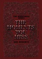 The Moments You Miss: Exclusive Edition B0FN9BWXGJ Book Cover