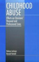 Childhood Abuse: Effects on Clinicians′ Personal and Professional Lives 080394781X Book Cover