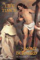 The Life and Times of Saint Bernard 1945275073 Book Cover