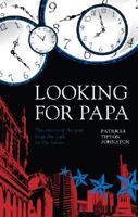 Looking for Papa 160462146X Book Cover