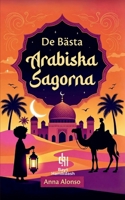 De Bästa Arabiska Sagorna: magiska berättelser från öknar, palats och förtrollade riken (Swedish Edition) 3384934032 Book Cover