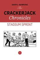 The Crackerjack Chronicles: Stadium Sprint B0GR9773CS Book Cover
