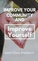 Improve Your Community and Improve Yourself (Health and Wellness) B0CHXRXCXZ Book Cover