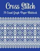 Cross Stitch Graph Paper: For Creating Patterns Embroidery Needlework Design Large-14 Lines Per Inch, Graph Paper for Embroidery and Needlework, 8.5''x11'', 120 Pages 165684172X Book Cover