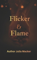 Flicker & Flame (Flicker & Flame: Poems on the Spark Between Us) B0GJK8FQGF Book Cover