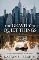 The Gravity Of Quiet Things B0GTMTQBTL Book Cover