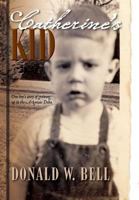 Catherine's Kid: One Boy's Story of Growing Up in the Arkansas Delta 1432799983 Book Cover