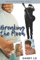 Breaking The Moon B0BS8VXWZ9 Book Cover
