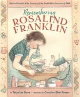 Remembering Rosalind Franklin: Rosalind Franklin & the Discovery of the Double Helix Structure of DNA 0316351245 Book Cover