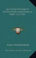 Le Collectivisme Et L'Evolution Industrielle, Part 1-2 (1921) 1167602021 Book Cover