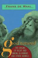 Good Natured: The Origins of Right and Wrong in Humans and Other Animals