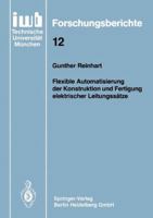 Flexible Automatisierung der Konstruktion und Fertigung elektrischer Leitungssatze (IWB Forschungsberichte) 3540190031 Book Cover