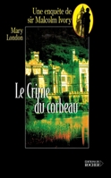 Le Crime du corbeau: Une enquête de sir Malcolm Ivory (French Edition) 2268037371 Book Cover