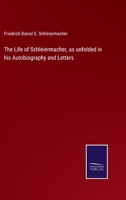 The Life of Schleiermacher 3744687414 Book Cover